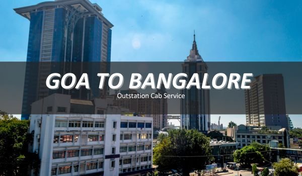 Goa to Bangalore Cab Service