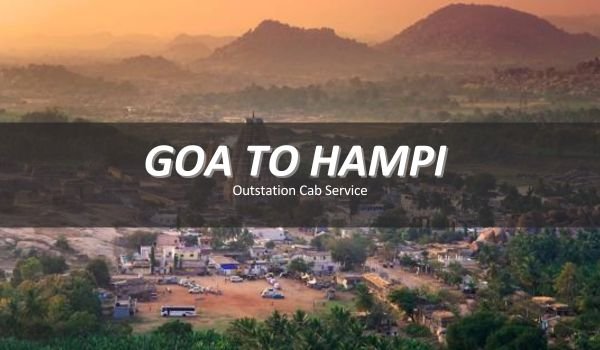 Goa to Hampi Outstation Cab